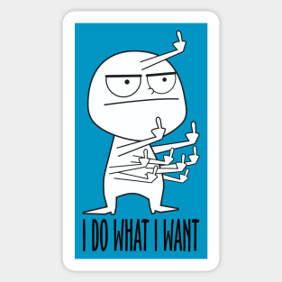 I Do What I Want Sticker